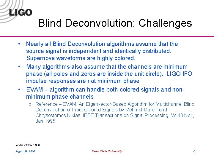 Blind Deconvolution: Challenges • Nearly all Blind Deconvolution algorithms assume that the source signal Blind Deconvolution: Challenges • Nearly all Blind Deconvolution algorithms assume that the source signal