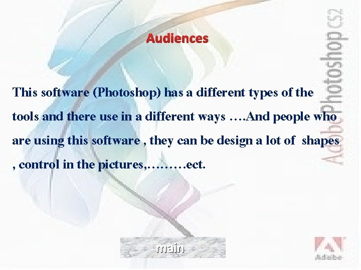 Audiences This software (Photoshop) has a different types of the tools and there use
