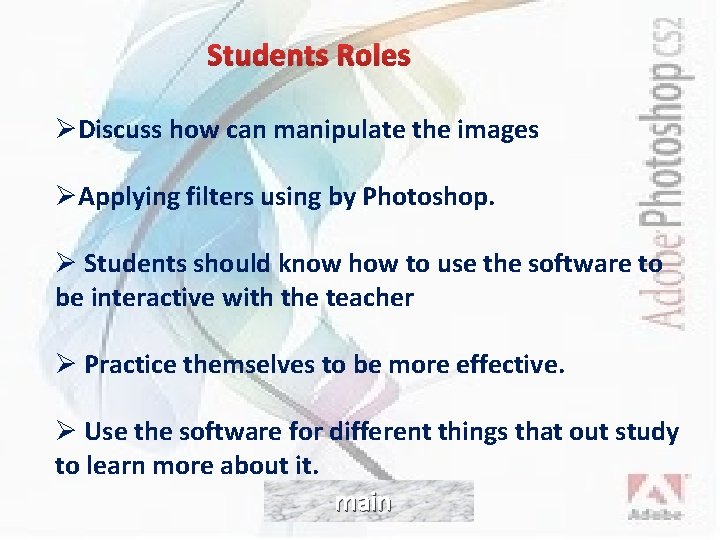 Students Roles ØDiscuss how can manipulate the images ØApplying filters using by Photoshop. Ø