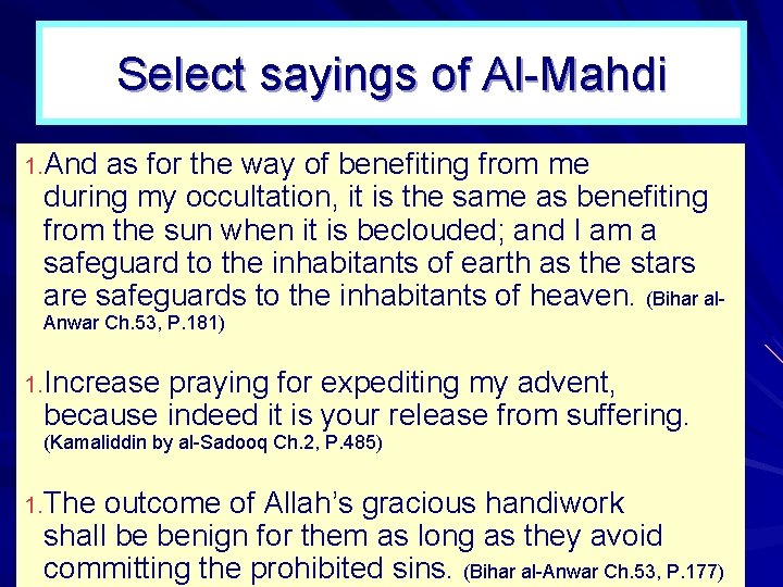 Select sayings of Al Mahdi 1. And as for the way of benefiting from