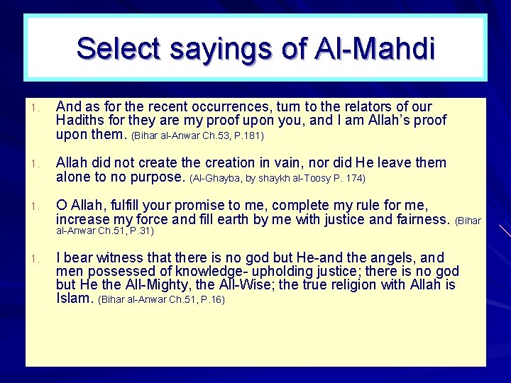 Select sayings of Al Mahdi 1. And as for the recent occurrences, turn to