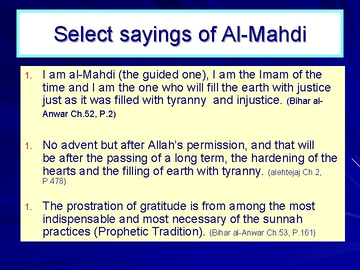 Select sayings of Al Mahdi 1. I am al Mahdi (the guided one), I