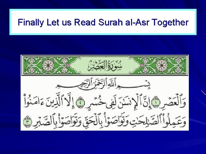 Finally Let us Read Surah al Asr Together 