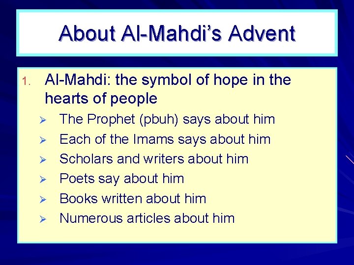 About Al Mahdi’s Advent 1. Al Mahdi: the symbol of hope in the hearts