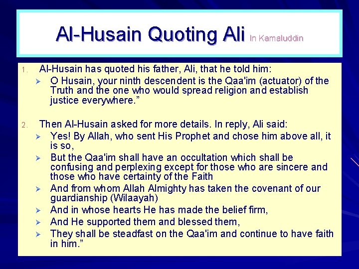 Al Husain Quoting Ali In Kamaluddin 1. Al Husain has quoted his father, Ali,