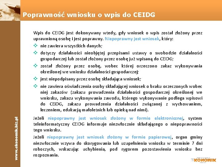 Poprawność wniosku o wpis do CEIDG www. ekonomik. biz. pl Wpis do CEIDG jest