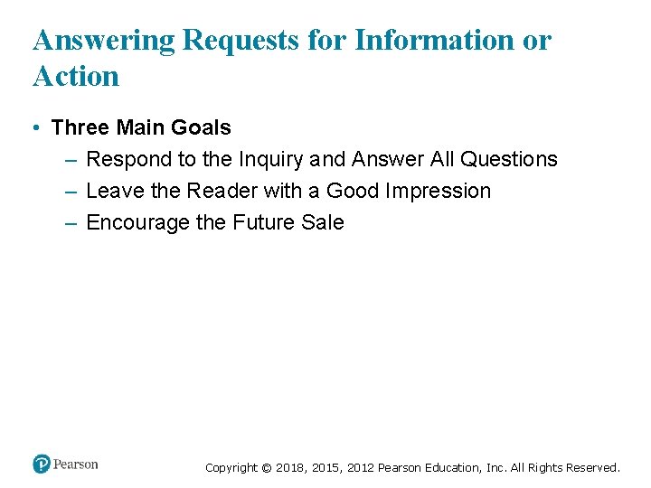 Answering Requests for Information or Action • Three Main Goals – Respond to the