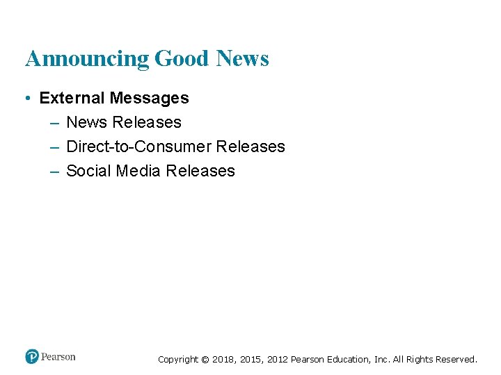 Announcing Good News • External Messages – News Releases – Direct-to-Consumer Releases – Social