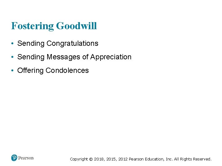 Fostering Goodwill • Sending Congratulations • Sending Messages of Appreciation • Offering Condolences Copyright