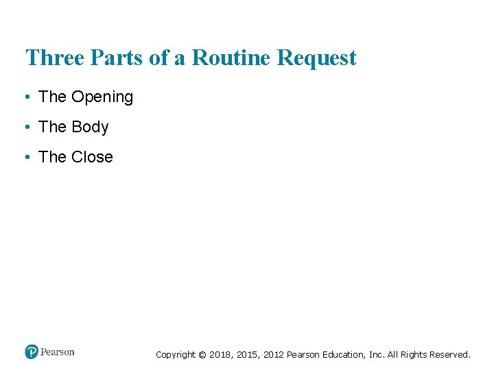 Three Parts of a Routine Request • The Opening • The Body • The