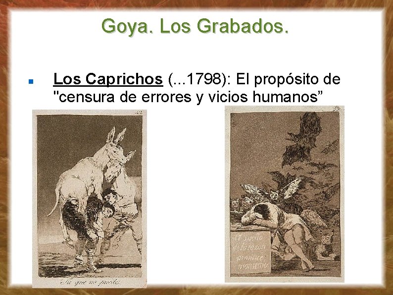 Goya. Los Grabados. Los Caprichos (. . . 1798): El propósito de "censura de