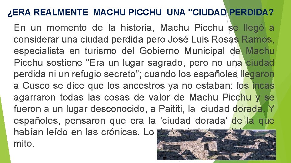 ¿ERA REALMENTE MACHU PICCHU UNA "CIUDAD PERDIDA? En un momento de la historia, Machu