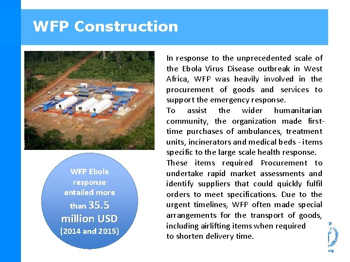WFP Construction WFP Ebola response entailed more than 35. 5 million USD (2014 and