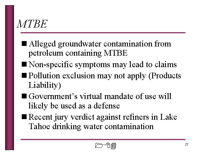 MTBE n Alleged groundwater contamination from petroleum containing MTBE n Non-specific symptoms may lead
