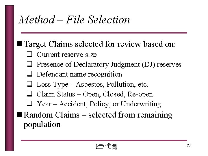 Method – File Selection n Target Claims selected for review based on: q q