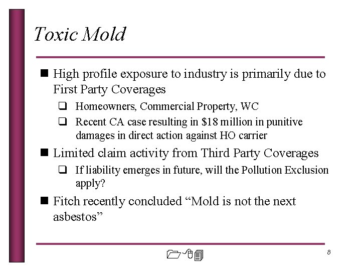 Toxic Mold n High profile exposure to industry is primarily due to First Party