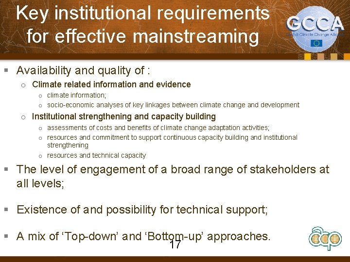 Key institutional requirements for effective mainstreaming § Availability and quality of : o Climate