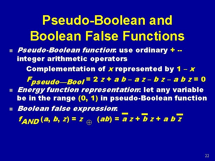 Pseudo-Boolean and Boolean False Functions n n n Pseudo-Boolean function: use ordinary + -- Pseudo-Boolean and Boolean False Functions n n n Pseudo-Boolean function: use ordinary + --