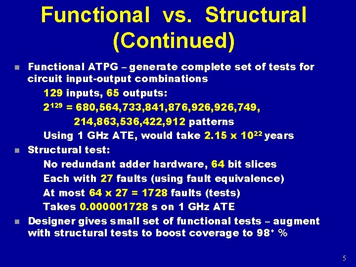 Functional vs. Structural (Continued) n n n Functional ATPG – generate complete set of