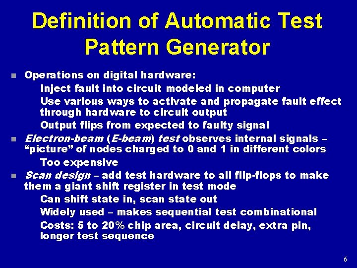 Definition of Automatic Test Pattern Generator n n n Operations on digital hardware: Inject