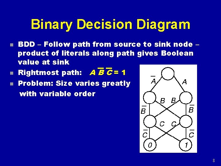 Binary Decision Diagram n n n BDD – Follow path from source to sink