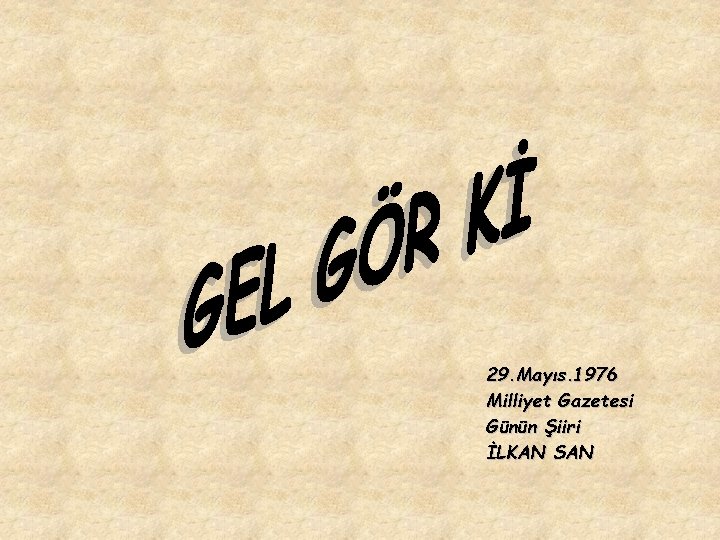 29. Mayıs. 1976 Milliyet Gazetesi Günün Şiiri İLKAN SAN 