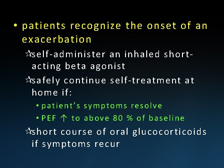  • patients recognize the onset of an exacerbation ¶self-administer an inhaled shortacting beta