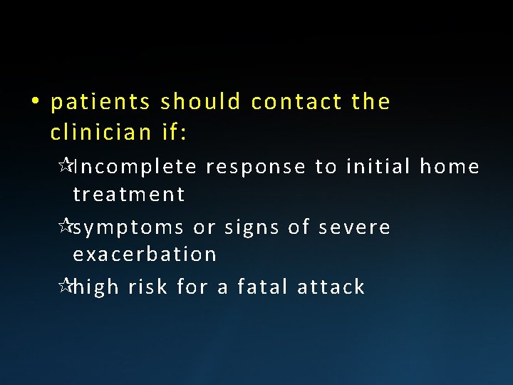  • patients should contact the clinician if: ¶Incomplete response to initial home treatment
