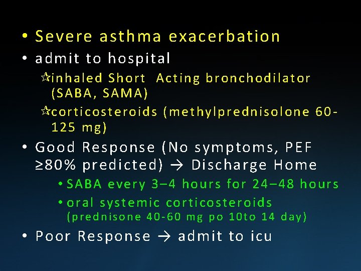  • Severe asthma exacerbation • admit to hospital ¶i n h a l