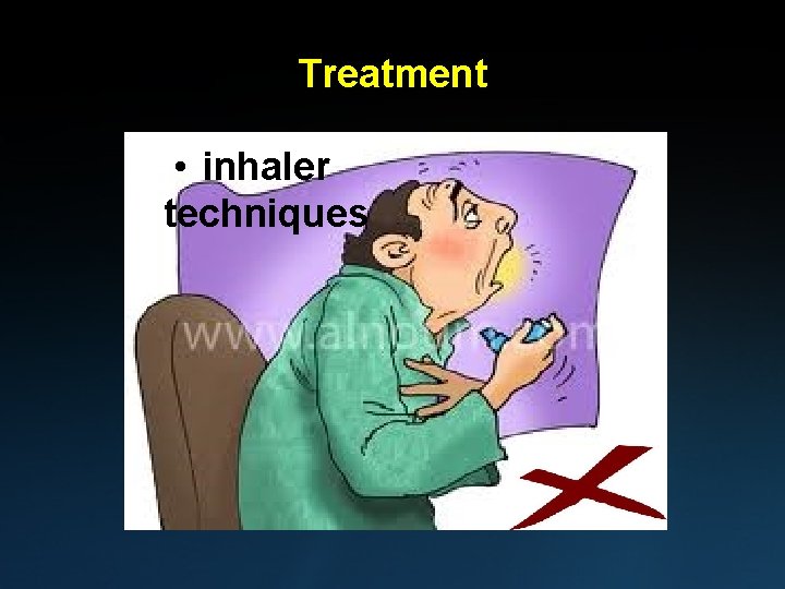 Treatment • inhaler techniques 