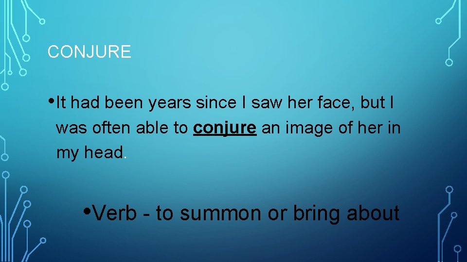 CONJURE • It had been years since I saw her face, but I was