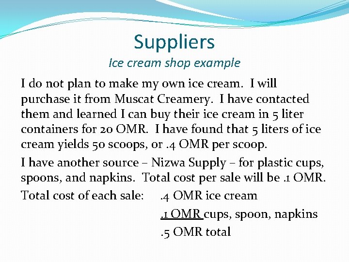 Suppliers Ice cream shop example I do not plan to make my own ice