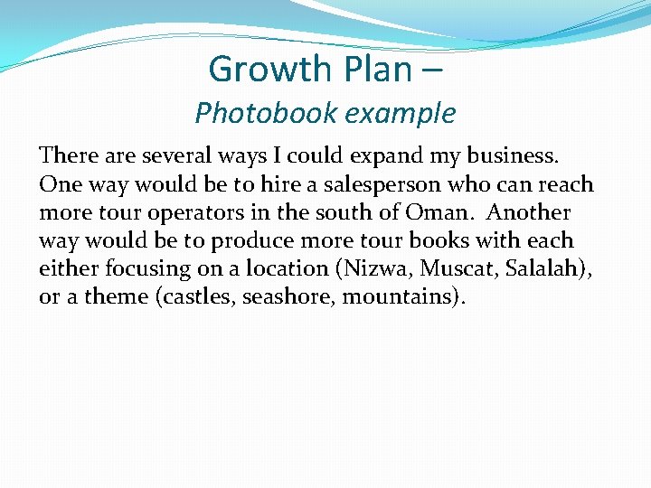 Growth Plan – Photobook example There are several ways I could expand my business.