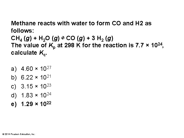 Methane reacts with water to form CO and H 2 as follows: CH 4