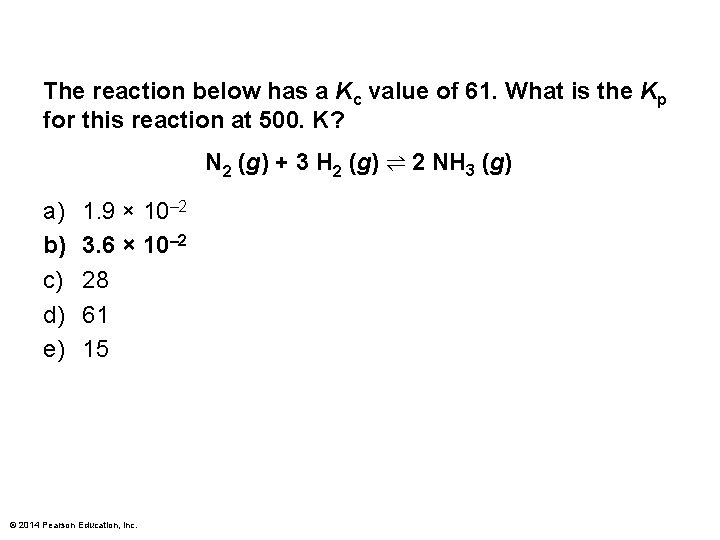 The reaction below has a Kc value of 61. What is the Kp for