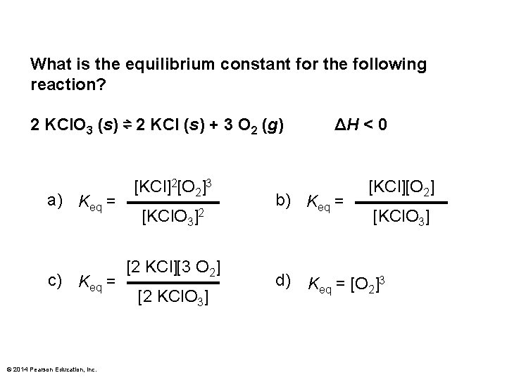 What is the equilibrium constant for the following reaction? 2 KCl. O 3 (s)