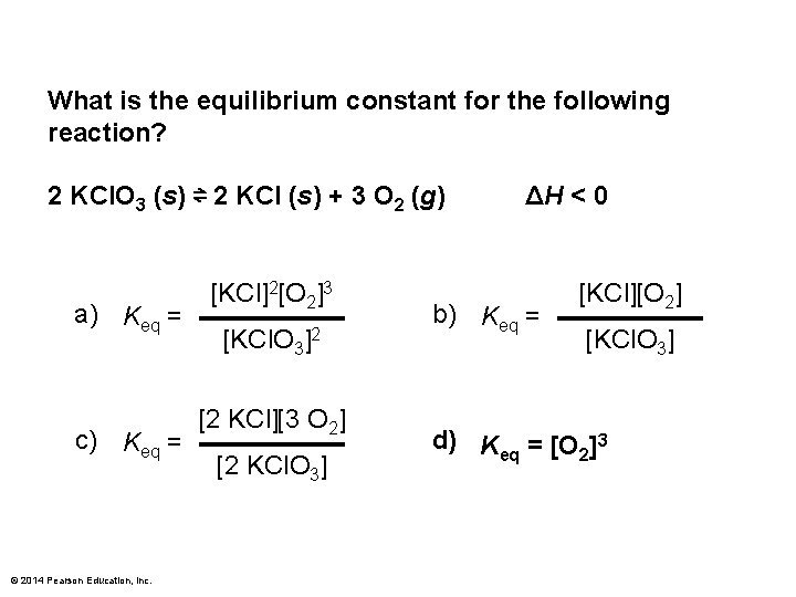 What is the equilibrium constant for the following reaction? 2 KCl. O 3 (s)