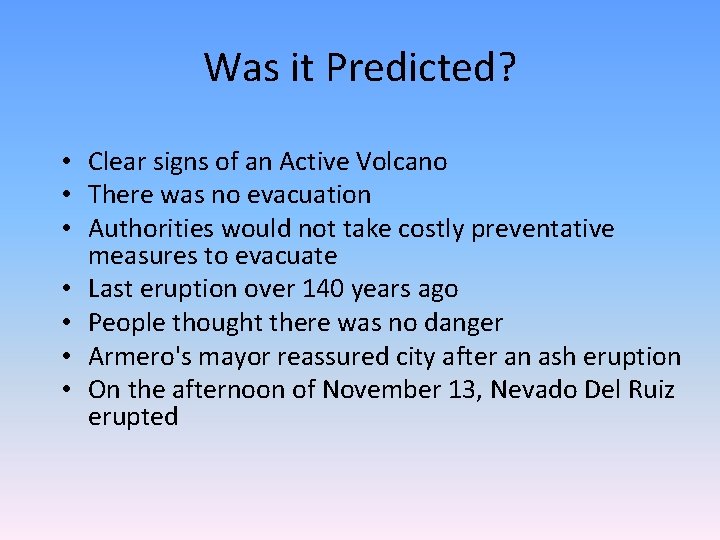 Was it Predicted? • Clear signs of an Active Volcano • There was no