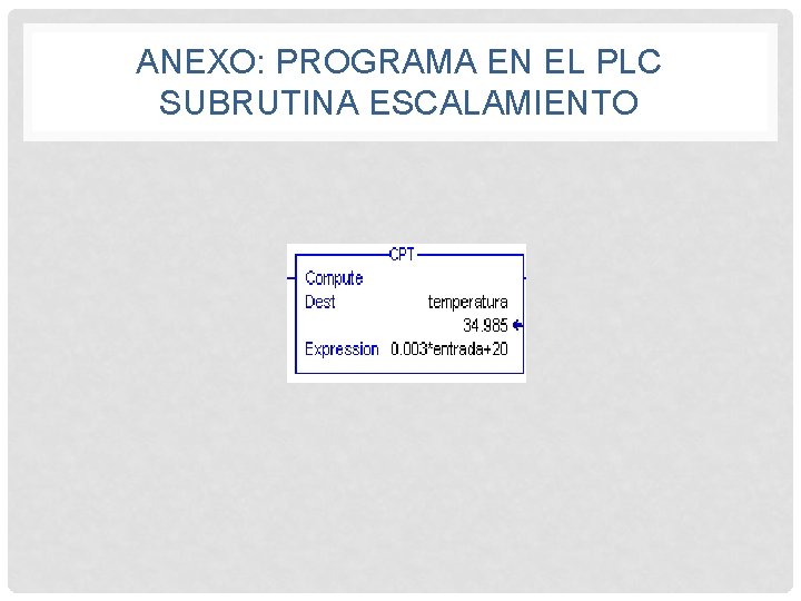 ANEXO: PROGRAMA EN EL PLC SUBRUTINA ESCALAMIENTO 