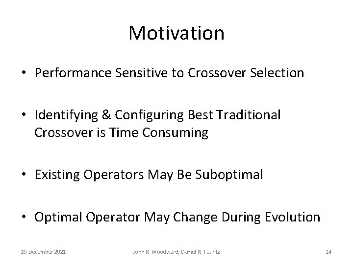 Motivation • Performance Sensitive to Crossover Selection • Identifying & Configuring Best Traditional Crossover