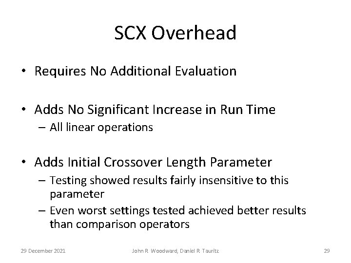 SCX Overhead • Requires No Additional Evaluation • Adds No Significant Increase in Run