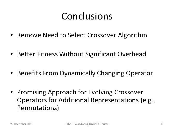 Conclusions • Remove Need to Select Crossover Algorithm • Better Fitness Without Significant Overhead