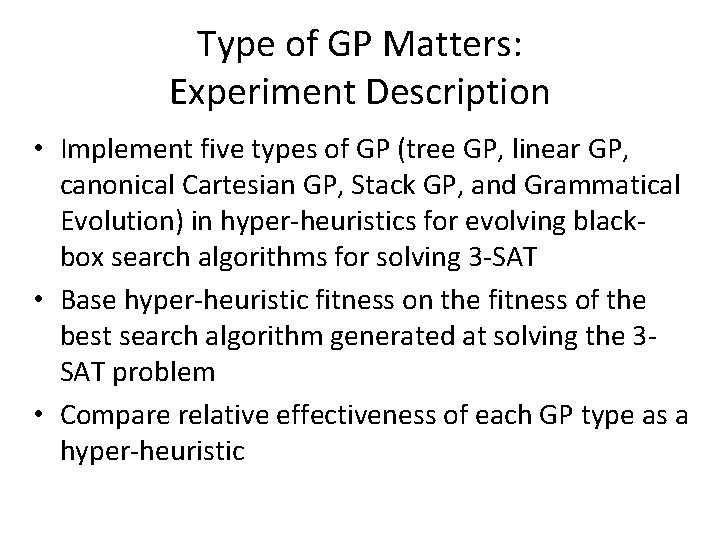 Type of GP Matters: Experiment Description • Implement five types of GP (tree GP,