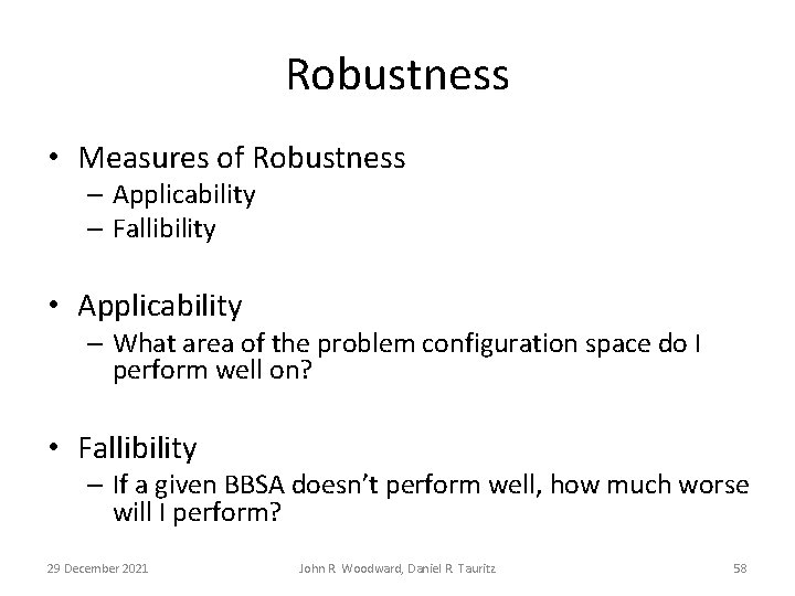 Robustness • Measures of Robustness – Applicability – Fallibility • Applicability – What area