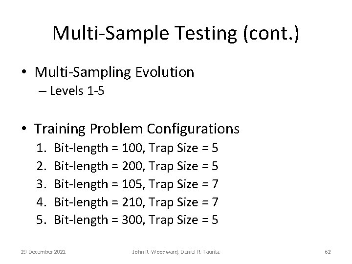 Multi-Sample Testing (cont. ) • Multi-Sampling Evolution – Levels 1 -5 • Training Problem