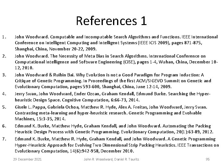 References 1 1. 2. 3. 4. 5. 6. 7. John Woodward. Computable and Incomputable