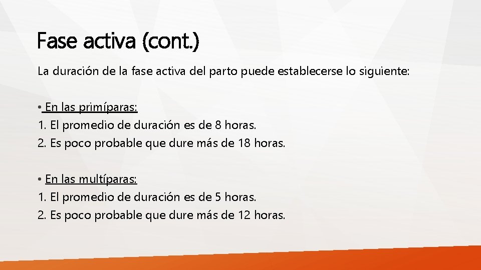 Fase activa (cont. ) La duración de la fase activa del parto puede establecerse