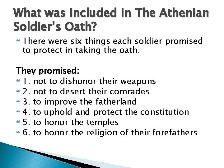 What was included in The Athenian Soldier’s Oath? There were six things each soldier