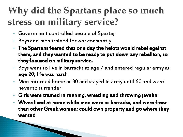 Why did the Spartans place so much stress on military service? • • Government