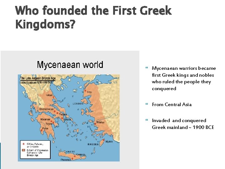 Who founded the First Greek Kingdoms? Mycenaean warriors became first Greek kings and nobles